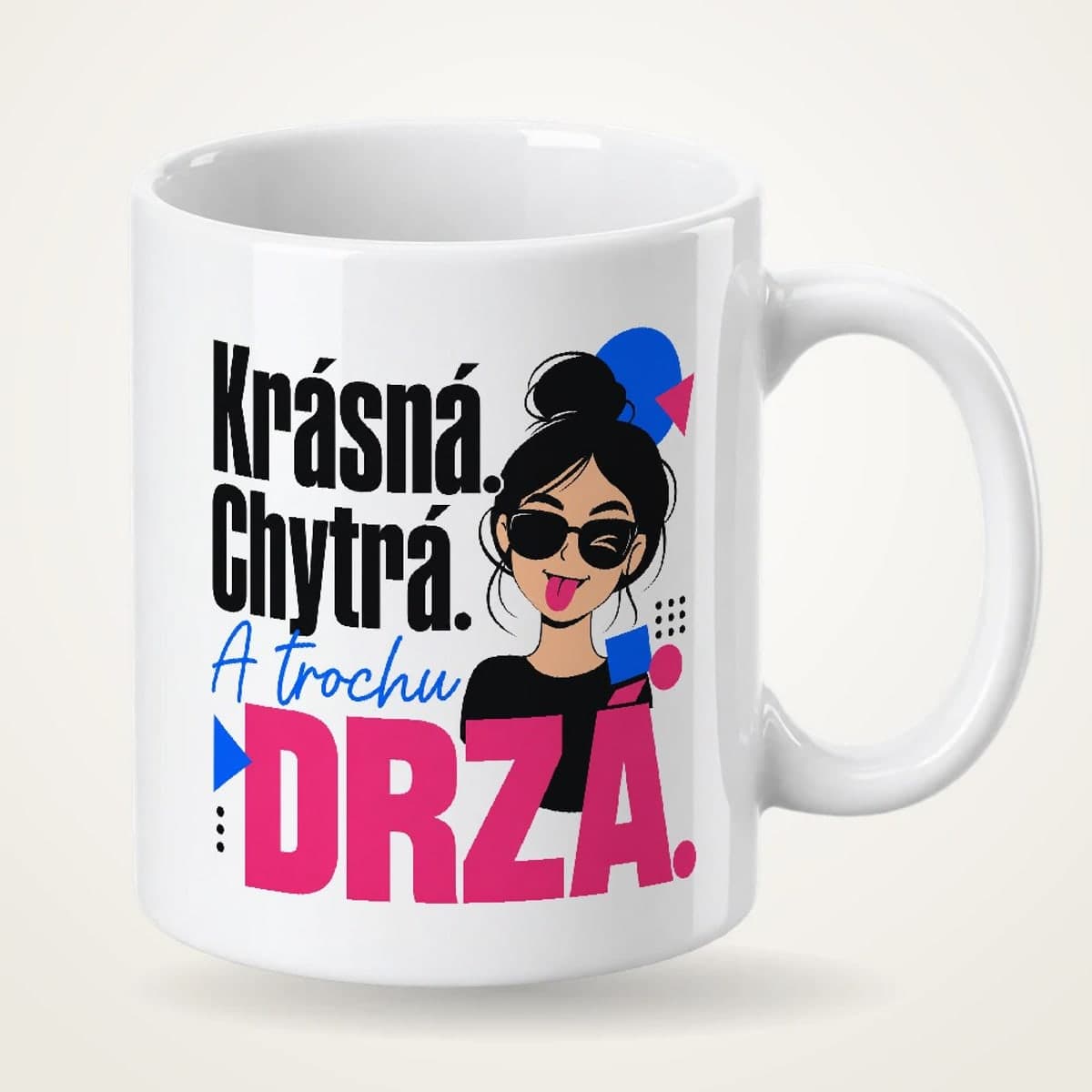 Hrnek – Krásná, chytrá a trochu drzá