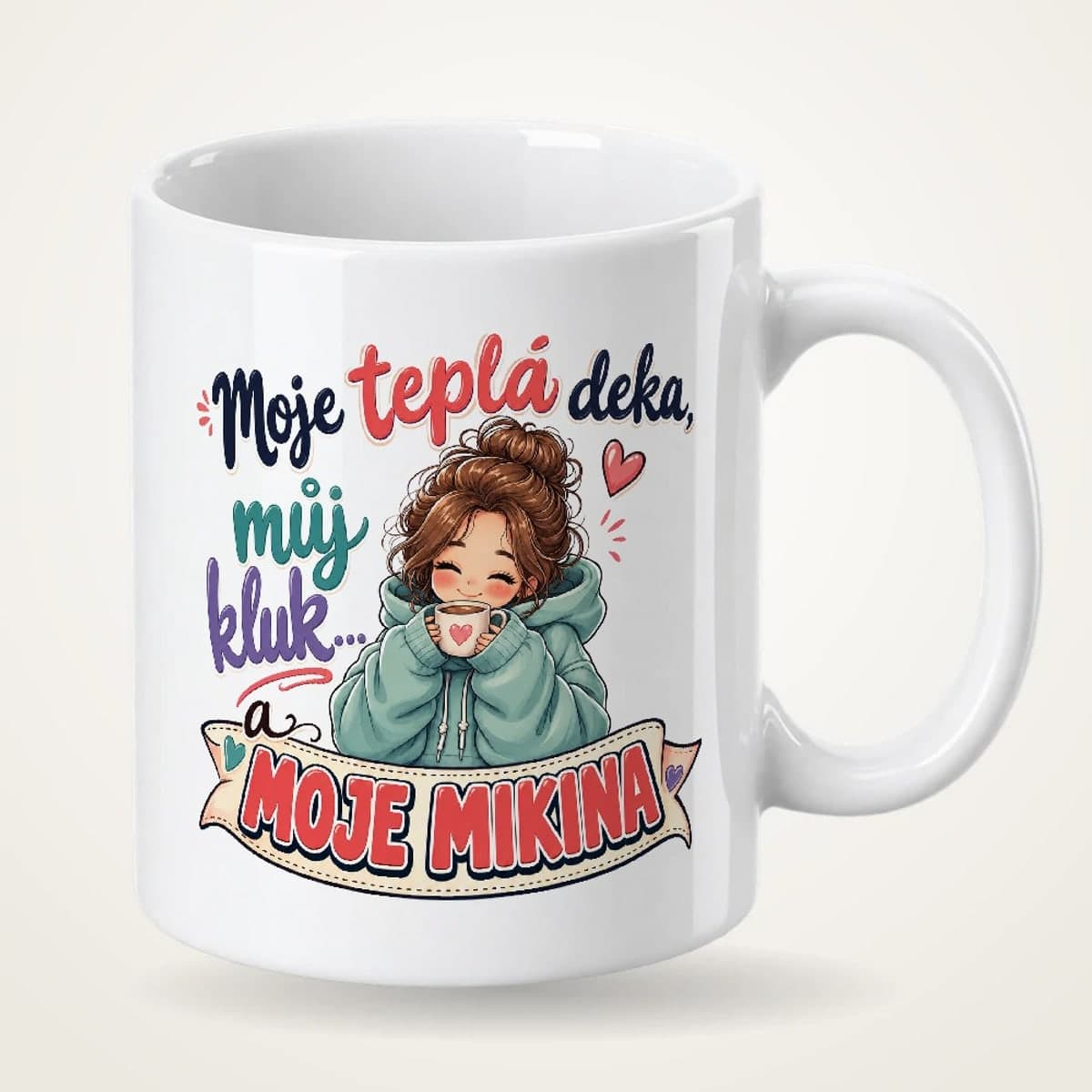 Hrnek – Moje teplá deka, můj kluk… a moje mikina