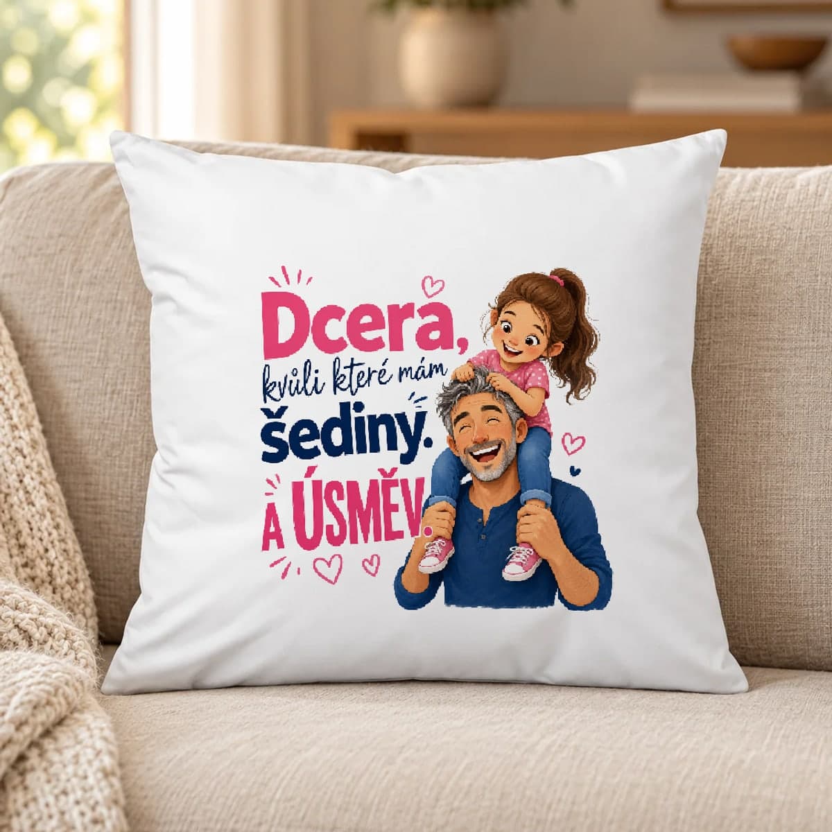 Polštář – Dcera, kvůli které mám šediny – a úsměv