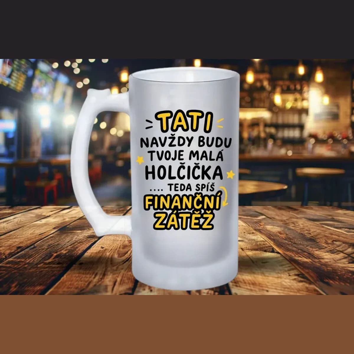 Půllitr – Tati, navždy budu tvoje malá holčička… teda spíš finanční zátěž