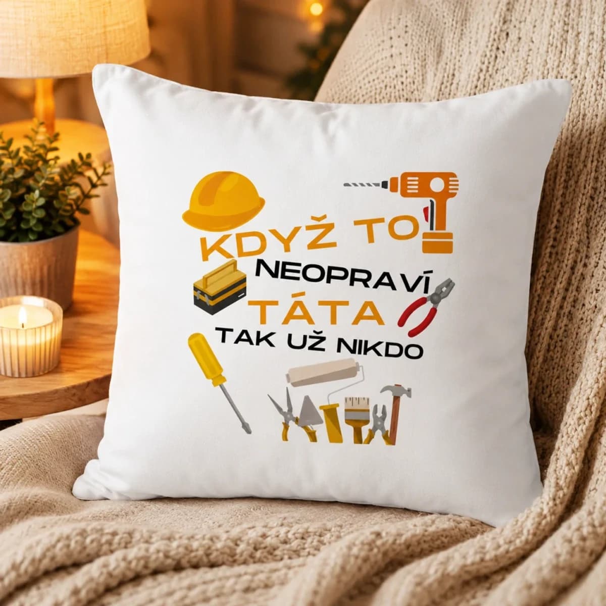 Dekorační polštář Když to neopraví táta, tak už nikdo