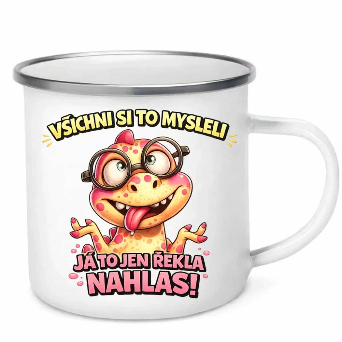 Plechový hrnek Všichni si to mysleli já to jen řekla nahlas
