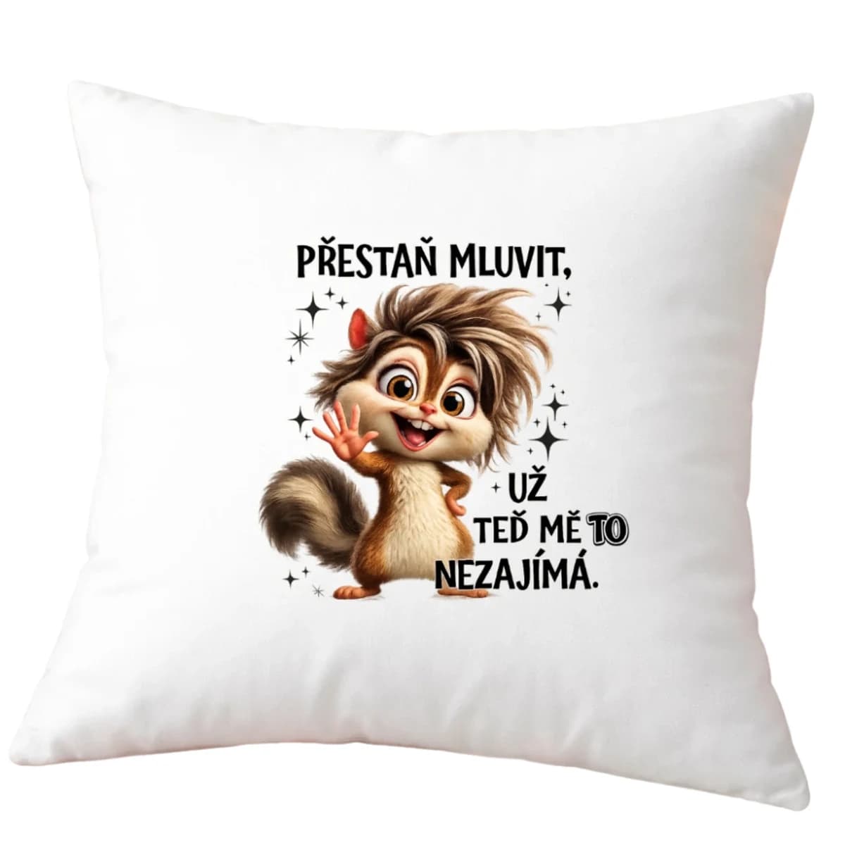 Polštář Přestaň mluvit, už teď mě to nezajímá
