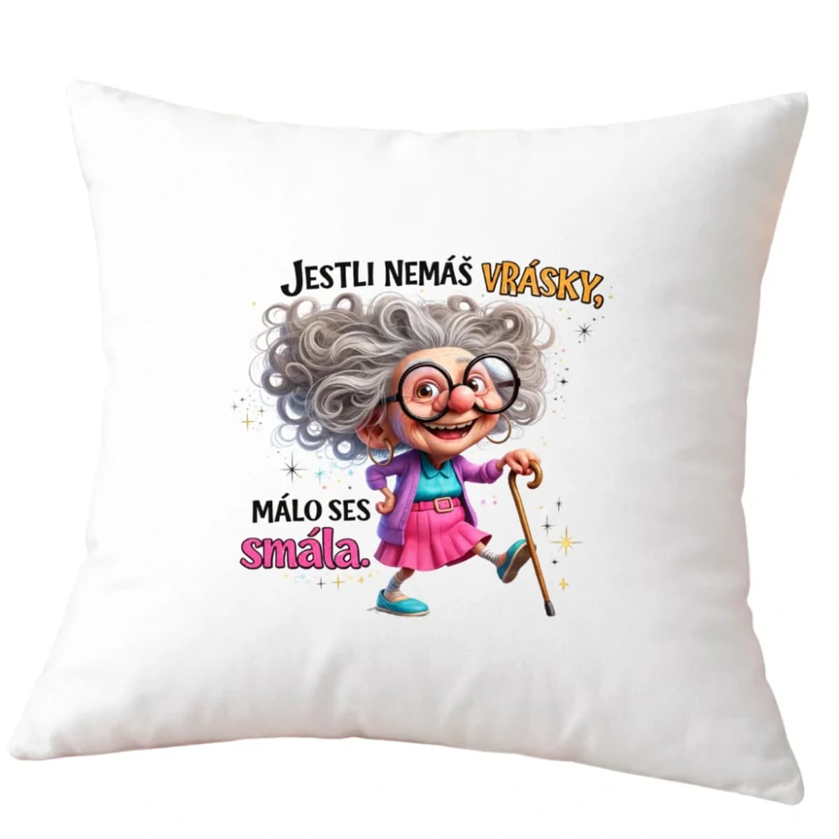 Polštář Jestli nemáš vrásky, málo ses smála
