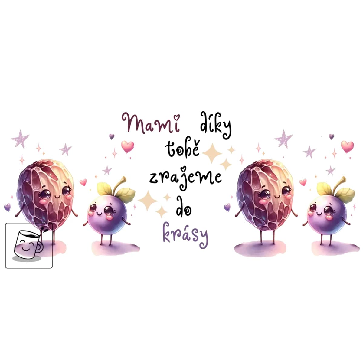 Hrnek „Mami, díky tobě zrajeme do krásy“