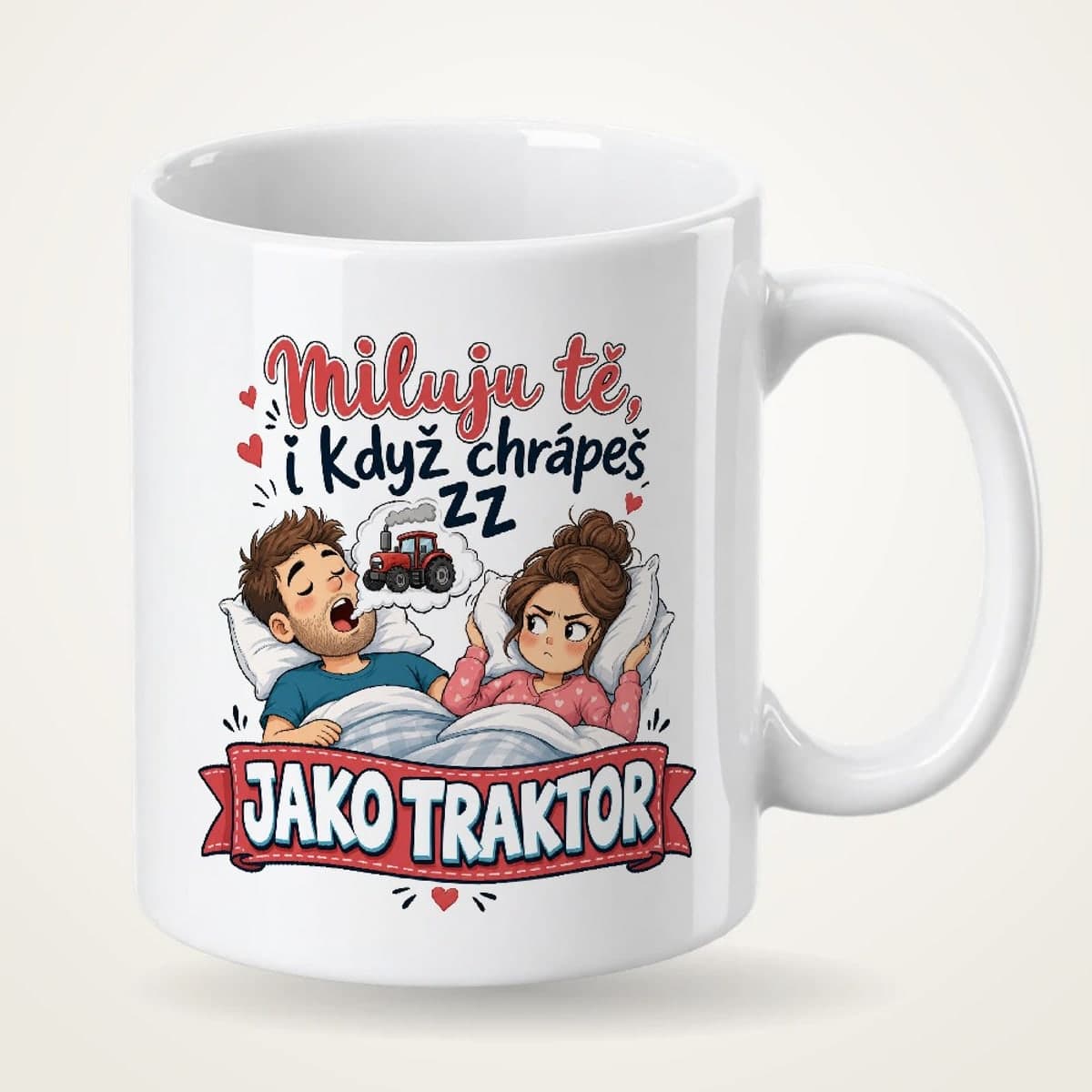 Hrnek – Miluju tě, i když chrápeš jako traktor