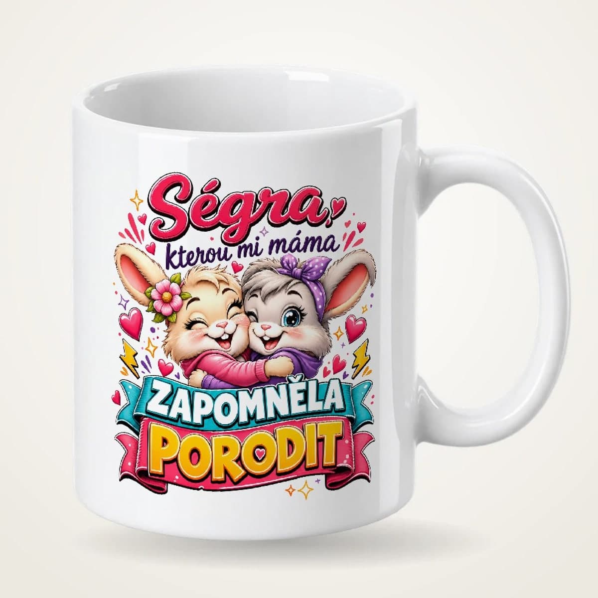 Hrnek pro kamarádku – Ségra, kterou mi máma zapomněla porodit