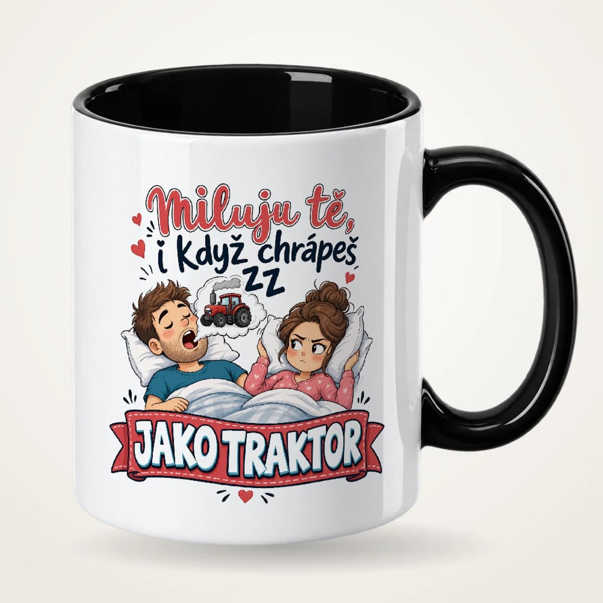 Hrnek s černým uchem – Miluju tě, i když chrápeš jako traktor