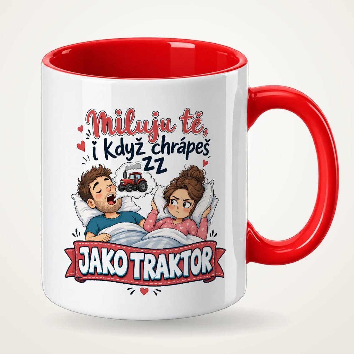 Hrnek s červeným uchem – Miluju tě, i když chrápeš jako traktor
