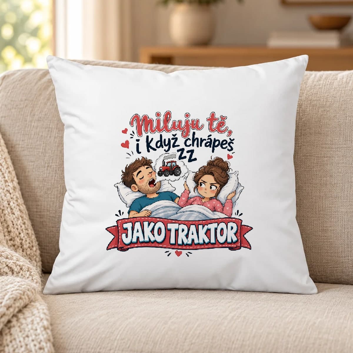 Polštář – Miluju tě, i když chrápeš jako traktor