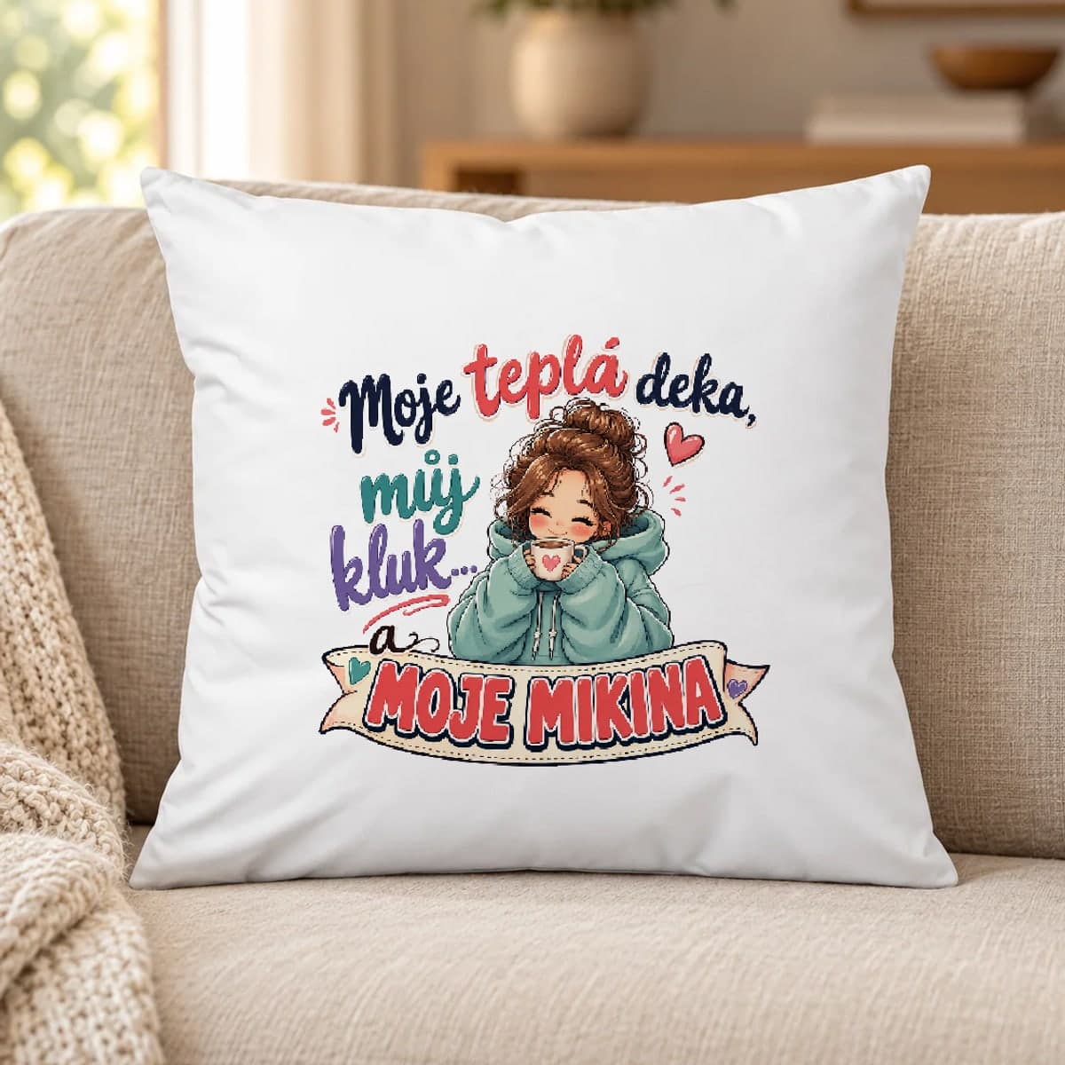 Polštář – Moje teplá deka, můj kluk… a moje mikina