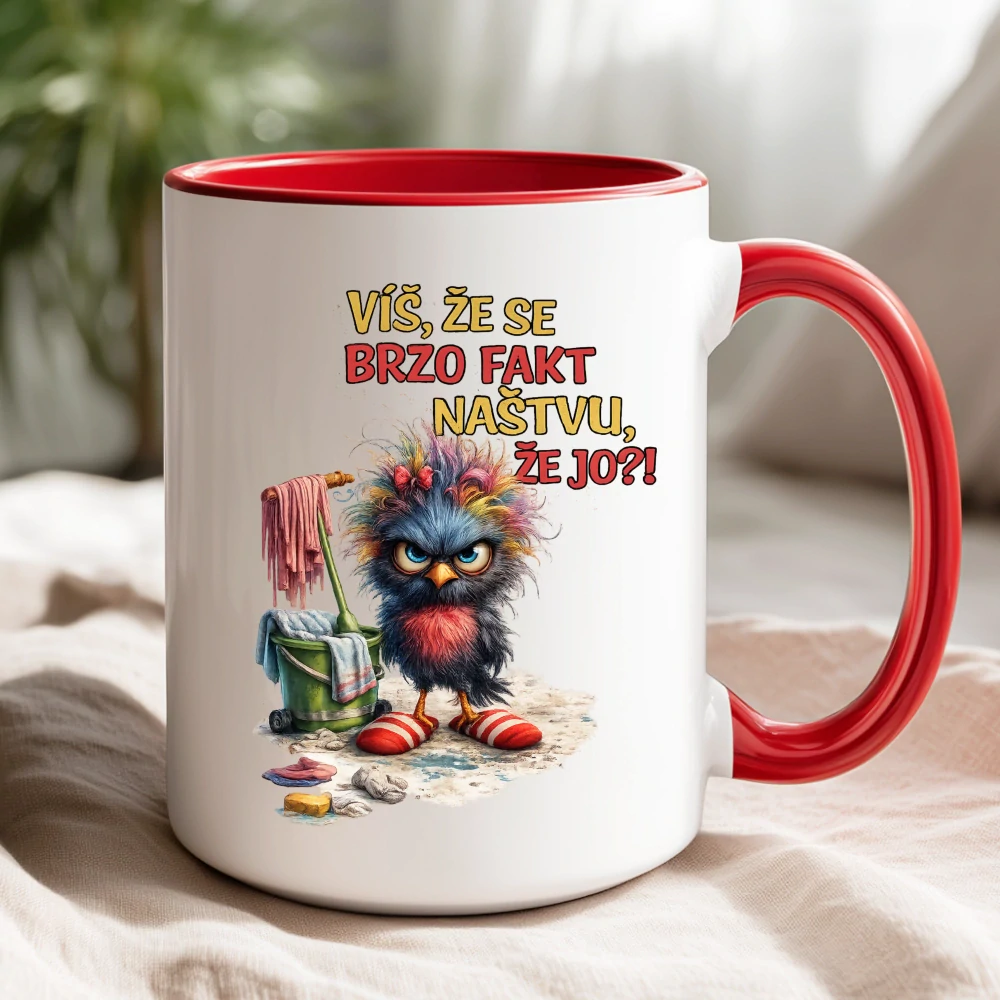 Hrnek Víš, že se brzo fakt naštvu, že jo?!