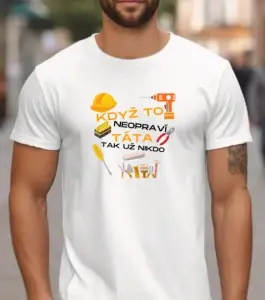Tričko – Když to neopraví táta, tak už nikdo