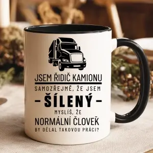 Hrnek Řidič kamionu – Samozřejmě, že jsem šílený