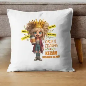 Dekorační polštář Pozor! Oběti zdarma kecám – královna