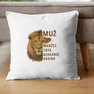 Dekorační polštář Muž – manžel, táta, ochránce, hrdina