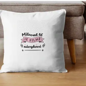 Polštář Milovat tě je silně návykové