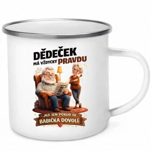 Plechový hrnek – Dědeček má vždycky pravdu