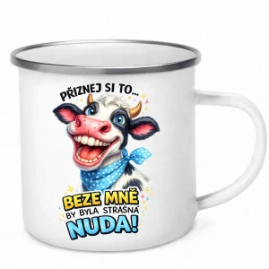 Hrnek Beze mě by byla strašná nuda – plecháček