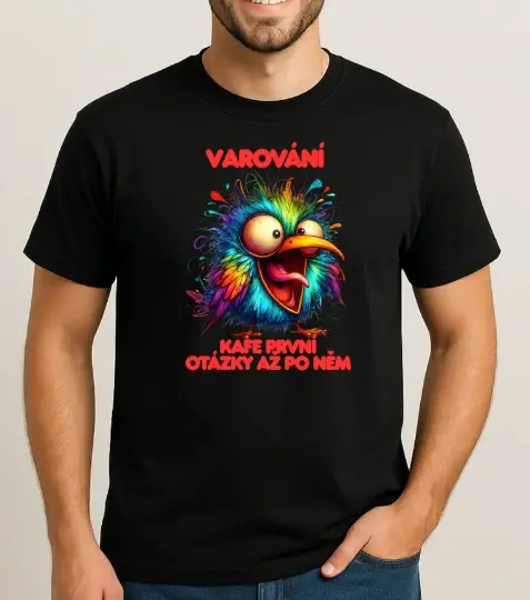 Tričko – Varování: Kafe první, otázky až po něm