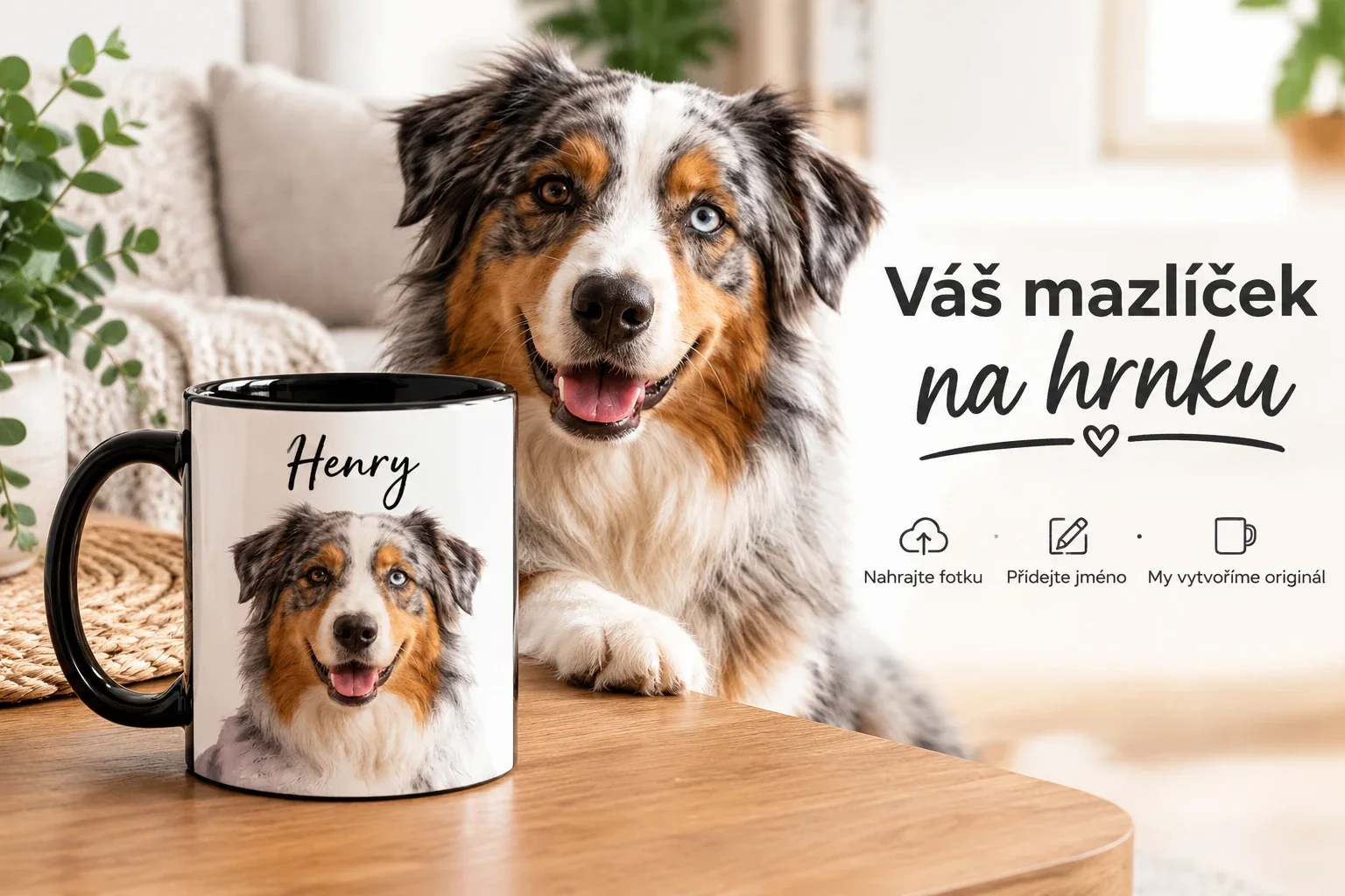 Váš mazlíček na hrnku. Nahrajte fotku, přidejte jméno a my vytvoříme originál.